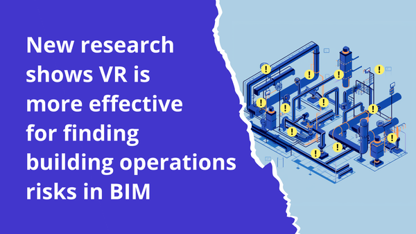 New research shows 93% of building operability issues identified in VR aren’t caught with traditional construction coordination methods
